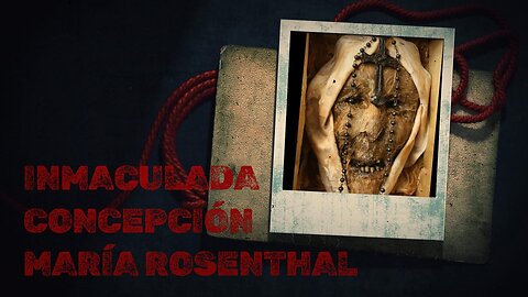 María Rosenthal, La Monja Hermafrodita Decapitada - Un Relato Fascinante Museo Críptido Merrylin