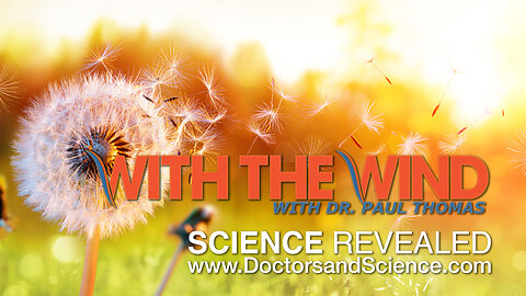WITH THE WIND WITH DR. PAUL - SHOW 085