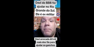 Davi do BBB foi ajudar no Rio Grande do Sul. Davi e ex militar