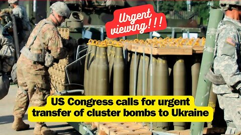 US Congress calls for urgent transfer of cluster bombs to Ukraine