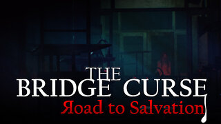 The Bridge Curse: Road to Salvation - Playthrough Part 1