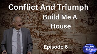 Walter Veith: (6/6) Conflict & Triumph- Build Me a House