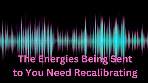 The Energies Being Sent to You Need Recalibrating ∞The 9D Arcturian Council, Daniel Scranton 1-25-23