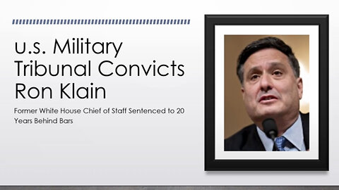 Feb 9, u.s. Military Tribunal Convicts Ron Klain to 20 Years at GITMO