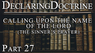 Calling Upon the Name of the Lord (The Sinner's Prayer) Part 27 | Pastor Roger Jimenez