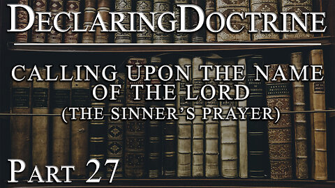 Calling Upon the Name of the Lord (The Sinner's Prayer) Part 27 | Pastor Roger Jimenez