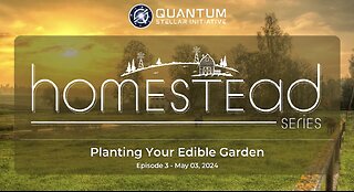 QSI Homestead Series 3: Planting Your Edible Garden (May 3, 2024)