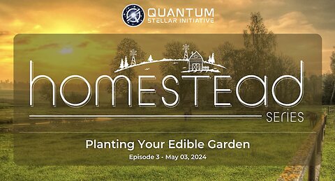 QSI Homestead Series 3: Planting Your Edible Garden (May 3, 2024)