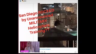 San Diego ROCKED / TERRIFIED by MILITARY HELICOPTERS Feb. 4, 2023