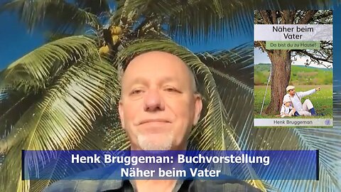 Buchvorstellung: Näher beim Vater - Henk Bruggeman (Dez. 2021)