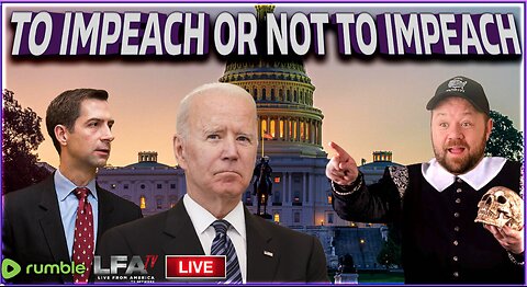 IMPEACH, OR NOT TO IMPEACH. THAT IS THE QUESTION - Loud Majority Live