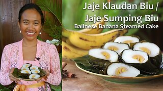 Balinese Banana Steamed Cake -Jaje Klaudan Biu /Jaje Sumping Biu