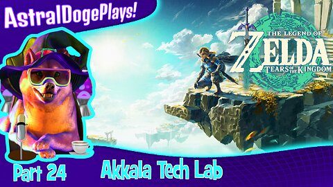 Zelda: Tears of the Kingdom ~ Part 24: Akkala Tech Lab