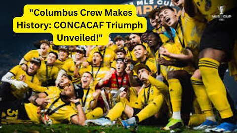 "Glory Bound: Columbus Crew's Epic Journey to CONCACAF Triumph!" #champions league#liga mx