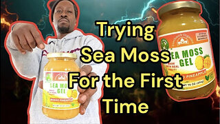 Trying Sea Moss for the First Time