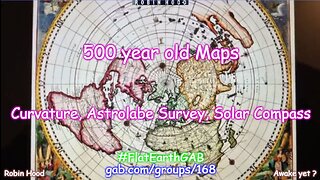 500 year old Maps - Curvature, Astrolabe Survey and Solar Compass