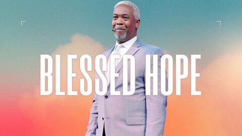 Blessed Hope - Bishop Dale C. Bronner