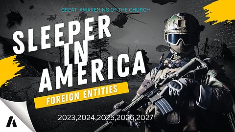 SLEEPER IN AMERICA FOREIGN ENTITIES/ GREAT AWAKENING