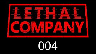 Lethal Company EP004