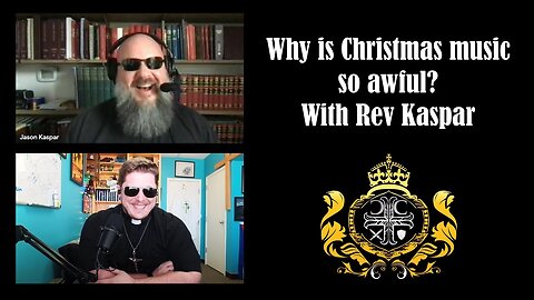 Why is Christmas music so awful? (Featuring: Rev Kaspar)