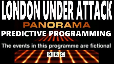 ARCHIVE London Under Attack, Panorama, Predictive Programming
