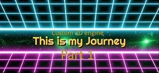 Custom 2D Engine Journey....( Introduction Pt1)