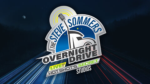 Live: The Steve Sommers Overnight Drive: May 10, 2024