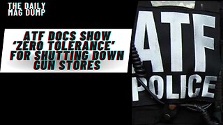 ATF docs show ‘zero tolerance’ guidelines for shutting down FFL's!