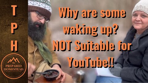 Why are Some Waking Up? NOT Suitable for YouTube!