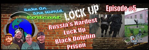 TOTW Lock Up Episode #5 Black Dolphin Prison Orenburg Oblast, Russia