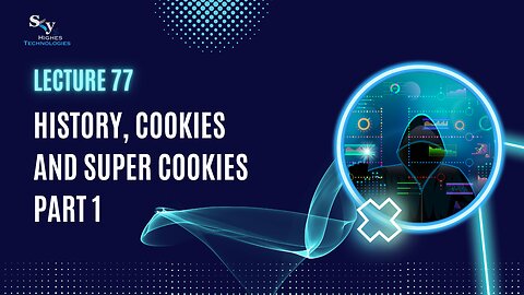 77. History, Cookies and Super cookies Part 1 | Skyhighes | Cyber Security-Network Security