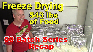 Freeze Drying Your First 500 lbs of Food - Recapping the First 50 Batches