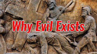 Why Evil Exists