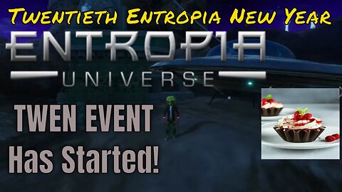 Entropia Universe's 20th Year TWEN Event Has Started! Lorespade's 1st TWEN Stream YAY!