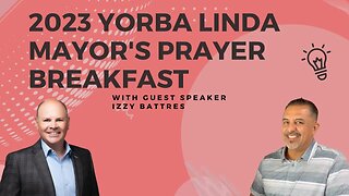 2023 Yorba Linda Mayor's Prayer Breakfast w/ Guest Speaker - Izzy Battres