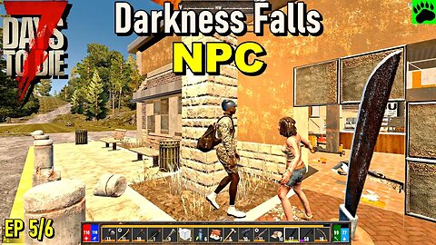 7 Days to Die Darkness Falls NPC EP 5/6