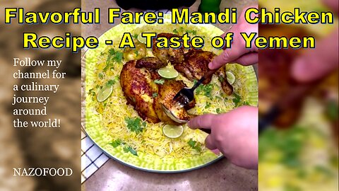 Flavorful Fare: Mandi Chicken Recipe - A Taste of Yemen-مندی مرغ یمنی #NAZIFOOD