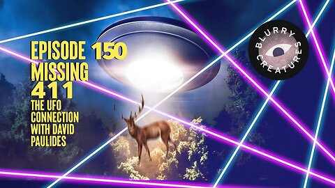 EP: 150 Missing 411 The UFO Connection with David Paulides