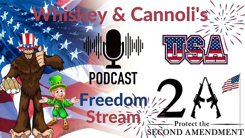 The Freedom Stream & Why We Must Protect the 2nd Amendment: Whiskey & Cannoli's Podcast Episode #28