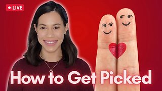 How to Get Picked | Men and Women