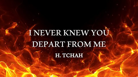 I never knew you: depart from me 내가 너희를 결코 알지 못하였노라. 너희는 내게서 떠나라. (Luke 6:46-49; Matthew 7:21-27)