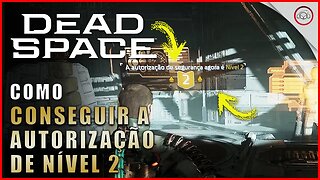 Dead Space Remake, Como conseguir a autorização de nível 2 | Super-Dica