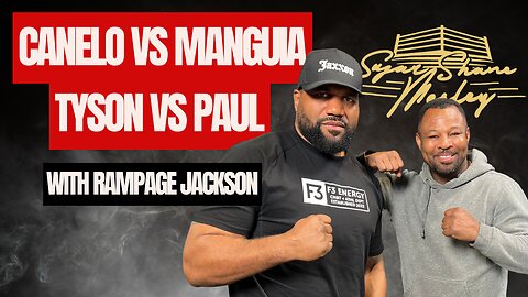 Canelo vs Munguia & Tyson vs Paul - Rampage Jackson and Sugar Shane
