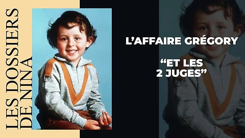 Les dossiers de Nina - L'affaire Grégory et les 2 juges - 2ème partie