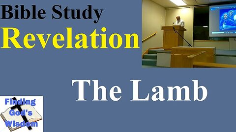 Bible Study: Revelation - The Lamb