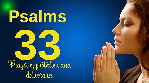 Prayer of protection and deliverance Psalm 33