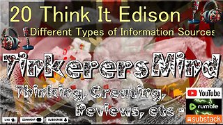 20 - Think It Edition - Distinguishing Different Types of Information Sources - by TinkerersMind.