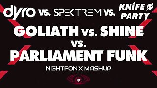 Goliath vs. Shine vs. Parliament Funk (Nightfonix Mashup)