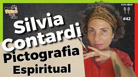 Pictografia Espiritual com Silvia Contardi @podtudoemaisumcast #42