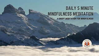 Daily 5 Minute Mindfulness Meditation 😑 A Short Meditation for Mindfulness